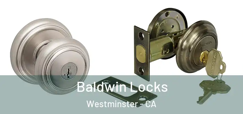  Baldwin Locks Westminster - CA