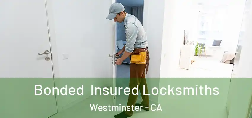 Bonded Insured Locksmiths Westminster - CA