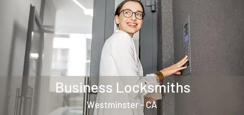  Business Locksmiths Westminster - CA