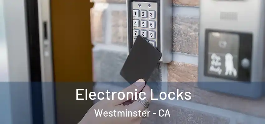  Electronic Locks Westminster - CA