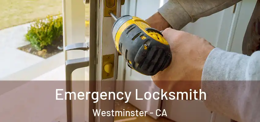  Emergency Locksmith Westminster - CA