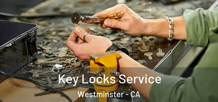  Key Locks Service Westminster - CA