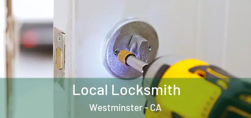 Local Locksmith Westminster - CA
