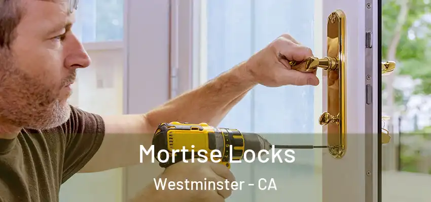  Mortise Locks Westminster - CA