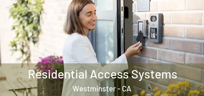  Residential Access Systems Westminster - CA