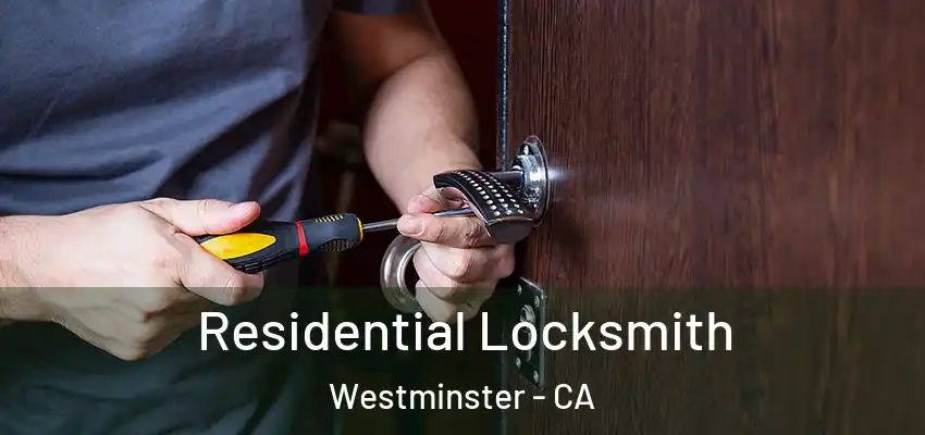 Residential Locksmith Westminster - CA